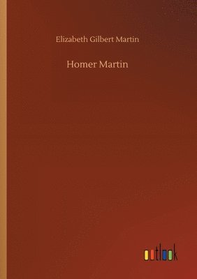 Elizabeth Gilbert Martin - Homer Martin, Häftad