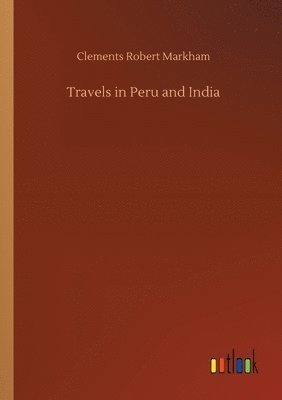 bokomslag Travels in Peru and India