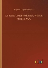 bokomslag A Second Letter to the Rev. William Maskell, M.A.