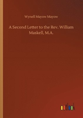 bokomslag A Second Letter to the Rev. William Maskell, M.A.