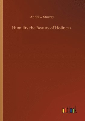 bokomslag Humility the Beauty of Holiness