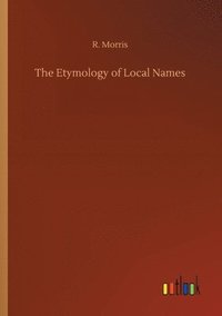 bokomslag The Etymology of Local Names