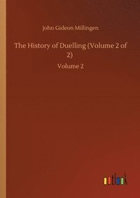 bokomslag The History of Duelling (Volume 2 of 2)