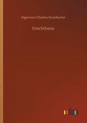 Algernon Charles Swinburne - Erechtheus, Häftad