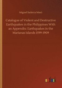 bokomslag Catalogue of Violent and Destructive Earthquakes in the Philippines With an Appendix