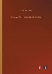 bokomslag Life of St. Francis of Assisi