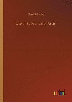 bokomslag Life of St. Francis of Assisi