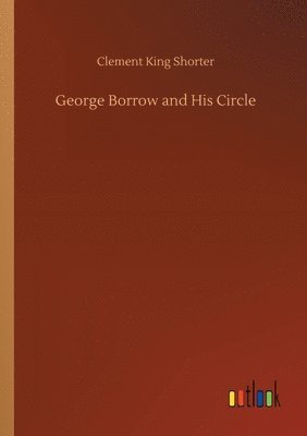 bokomslag George Borrow and His Circle