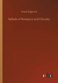 bokomslag Ballads of Romance and Chivalry