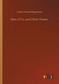 bokomslag Man of Uz, and Other Poems