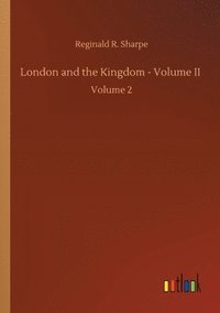 bokomslag London and the Kingdom - Volume II