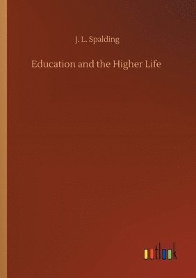 Education and the Higher Life 1