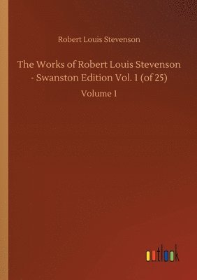 bokomslag Works of Robert Louis Stevenson - Swanston Edition Vol. 1 (of 25)
