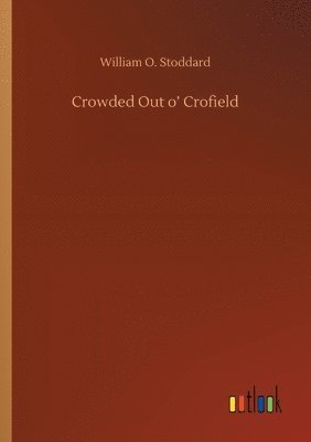 bokomslag Crowded Out o' Crofield