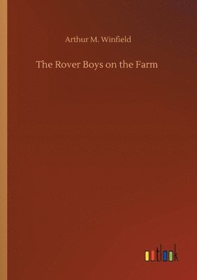 bokomslag The Rover Boys on the Farm