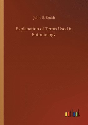 bokomslag Explanation of Terms Used in Entomology