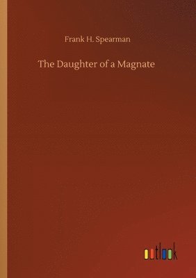 The Daughter of a Magnate 1