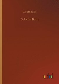 bokomslag Colonial Born