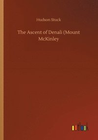 bokomslag The Ascent of Denali (Mount McKinley