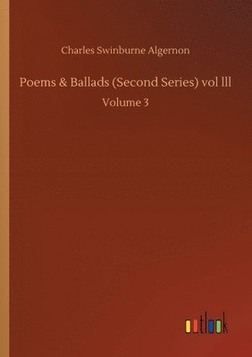 Poems & Ballads (Second Series) vol lll 1