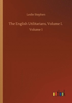 bokomslag English Utilitarians, Volume I.