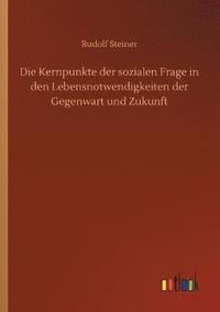 bokomslag Die Kernpunkte der sozialen Frage in den Lebensnotwendigkeiten der Gegenwart und Zukunft