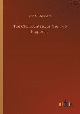 bokomslag Old Countess; or, the Two Proposals