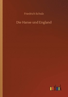 bokomslag Die Hanse und England