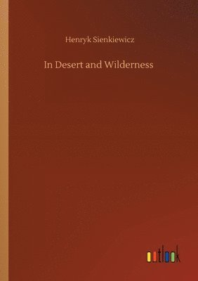 bokomslag In Desert and Wilderness