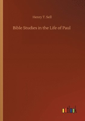 Bible Studies in the Life of Paul 1