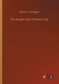 bokomslag The Bright Side of Prison Life