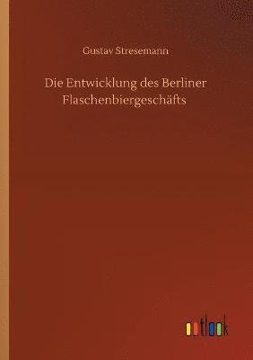 bokomslag Die Entwicklung des Berliner Flaschenbiergeschafts