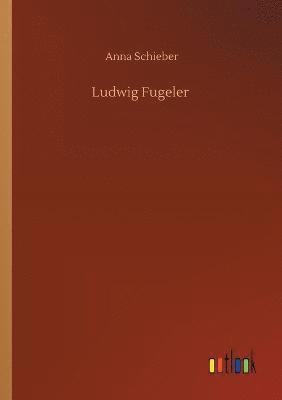 bokomslag Ludwig Fugeler