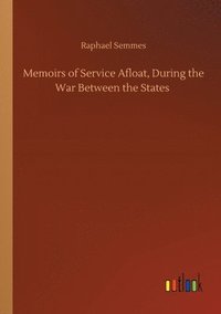 bokomslag Memoirs of Service Afloat, During the War Between the States