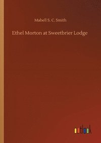 bokomslag Ethel Morton at Sweetbrier Lodge