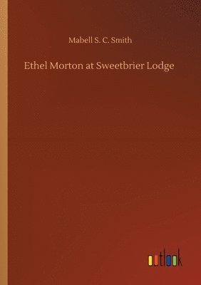 bokomslag Ethel Morton at Sweetbrier Lodge