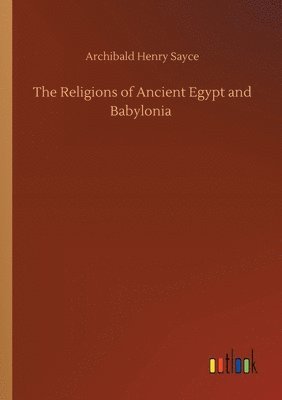 bokomslag Religions of Ancient Egypt and Babylonia