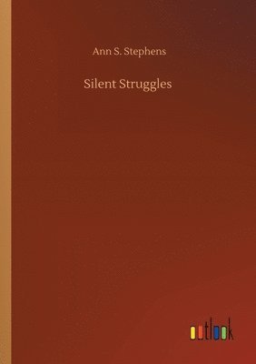 Ann S Stephens, Ann S. Stephens - Silent Struggles, Häftad
