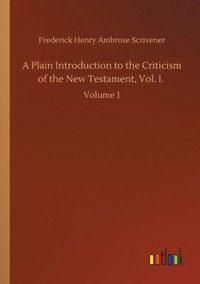 bokomslag Plain Introduction to the Criticism of the New Testament, Vol. I.