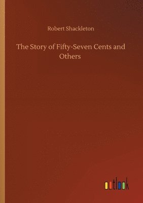 bokomslag The Story of Fifty-Seven Cents and Others