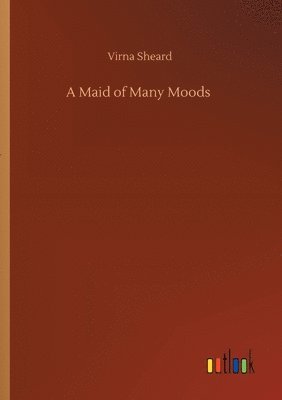 A Maid of Many Moods 1