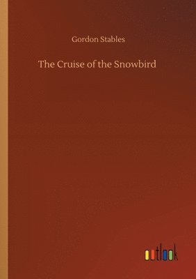 bokomslag The Cruise of the Snowbird