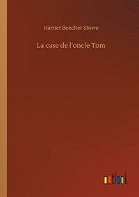 bokomslag La case de l'oncle Tom