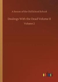 bokomslag Dealings With the Dead Volume II