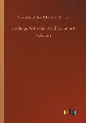 bokomslag Dealings With the Dead Volume II