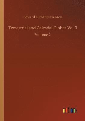 Edward Luther Stevenson - Terrestrial and Celestial Globes Vol II, Häftad