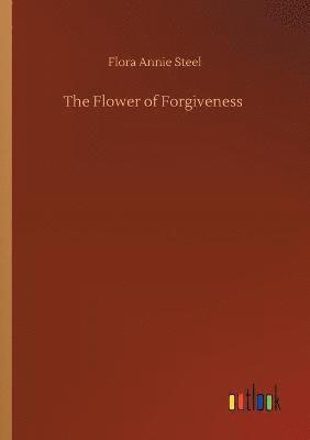 bokomslag The Flower of Forgiveness