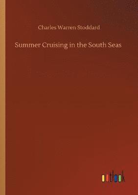 Summer Cruising in the South Seas