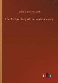 bokomslag Archaeology of the Yakima Valley