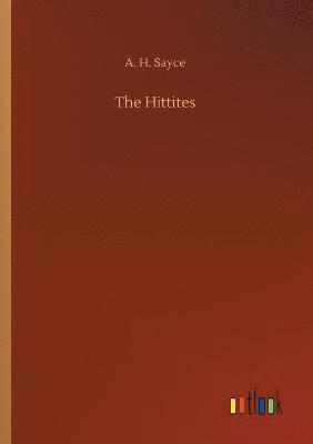 A H Sayce, A. H. Sayce - Hittites, Häftad
